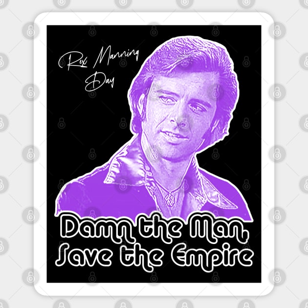 Happy Rex Manning Day // Damn the Man Save the Empire Sticker by darklordpug